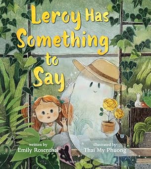 Leroy Has Something to Say by Emily Rosenthal