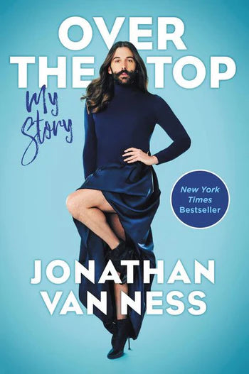 Over the Top: My Story by Jonathan Van Ness (Paperback)