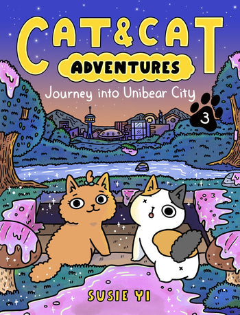 Cat & Cat Adventures: Journey into Unibear City by Susie Yi