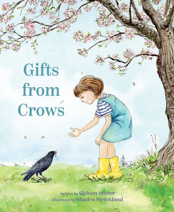 Gifts from Crows by Gideon Sterer; Illustrated by Shadra Strickland