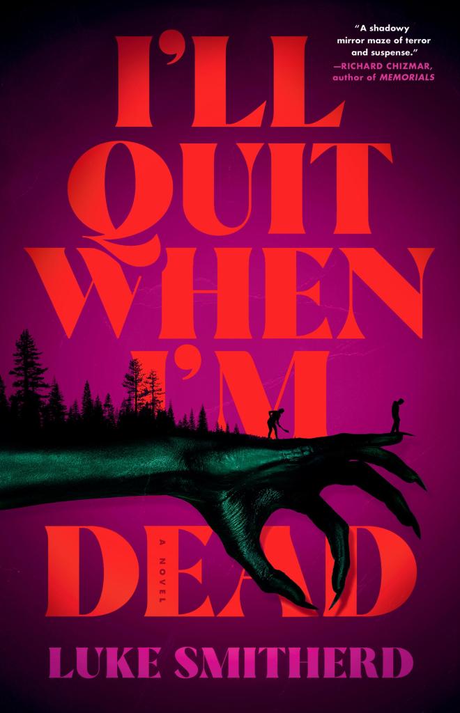 I'll Quit When I'm Dead by Luke Smitherd