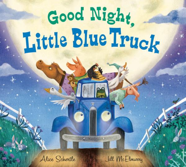 Good Night, Little Blue Truck by Alice Schertle and Jill McElmurry