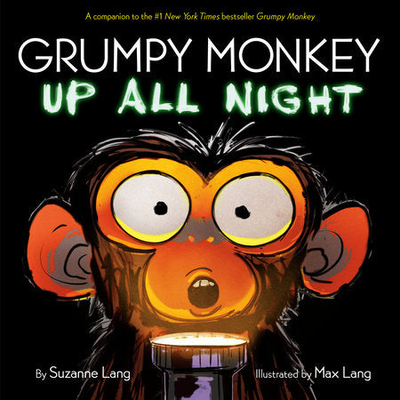 Grumpy Monkey: Up All Night by Suzanne Lang; Illustrated by Max Lang