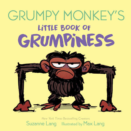 Grumpy Monkey's Little Book of Grumpiness by Suzanne Lang; Illustrated by Max Lang