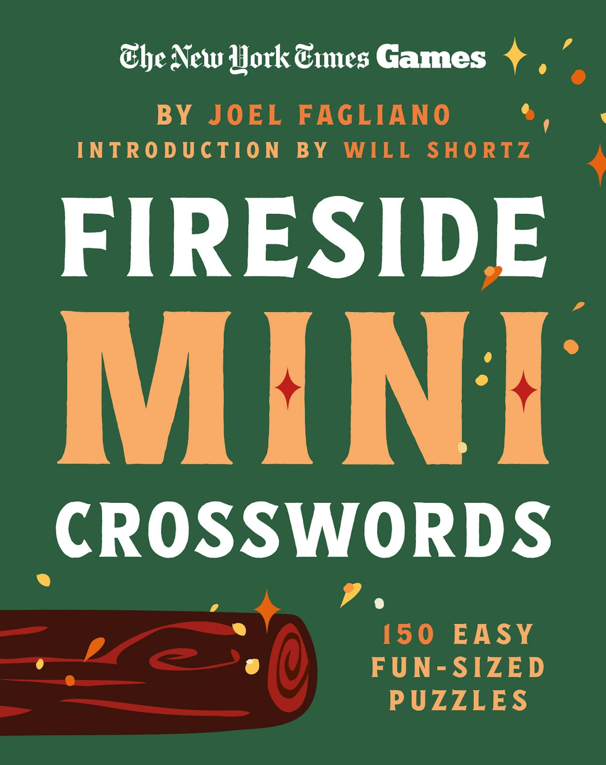 New York Times Games Fireside Mini Crosswords by Joel Fagliano; Introduction by Will Shortz