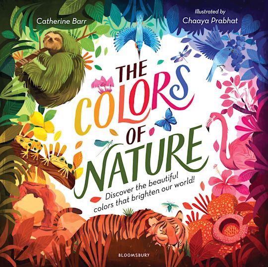 The Colors of Nature by Catherine Barr; Illustrated by Chaaya Phabhat