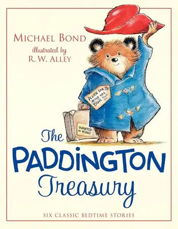 The Paddington Treasury by Michael Bond; Illustrated by R. W. Alley