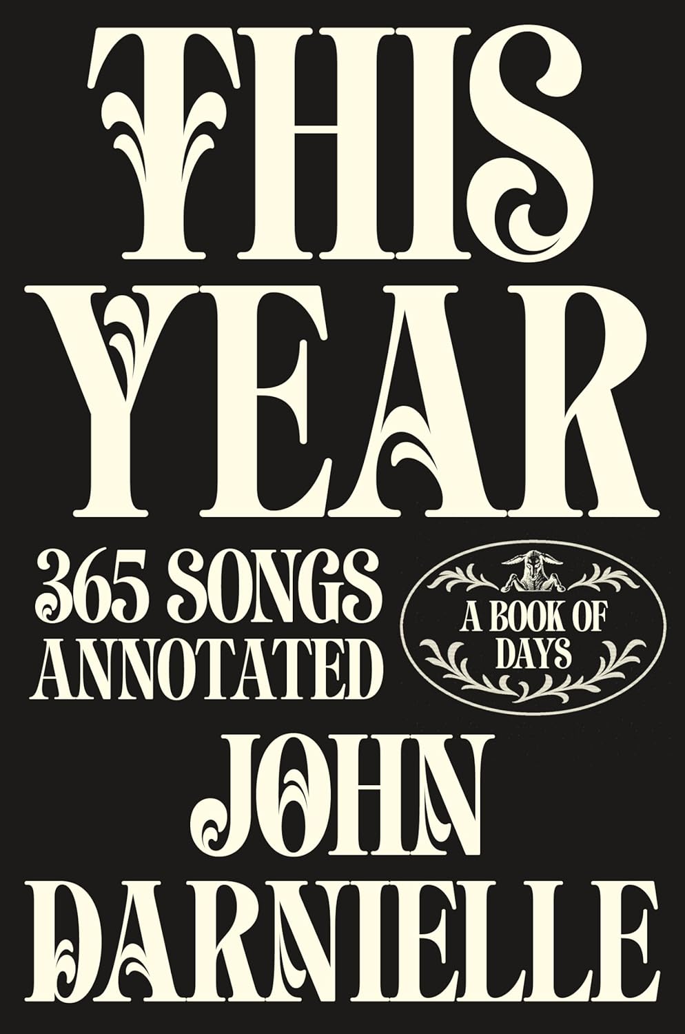 This Year: 365 Songs Annotated: A Book of Days by John Darnielle