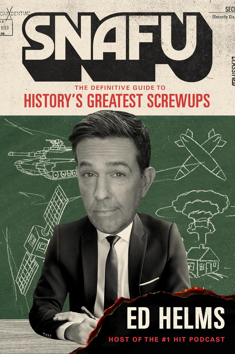 SNAFU: The Definitive Guide to History’s Greatest Screwups by Ed Helm