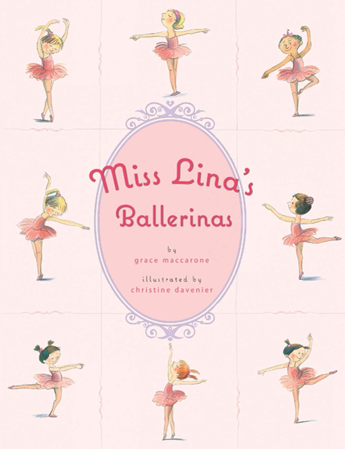 Miss Lina’s Ballerinas by Grace Maccarone; Illustrated by Christine Davenier