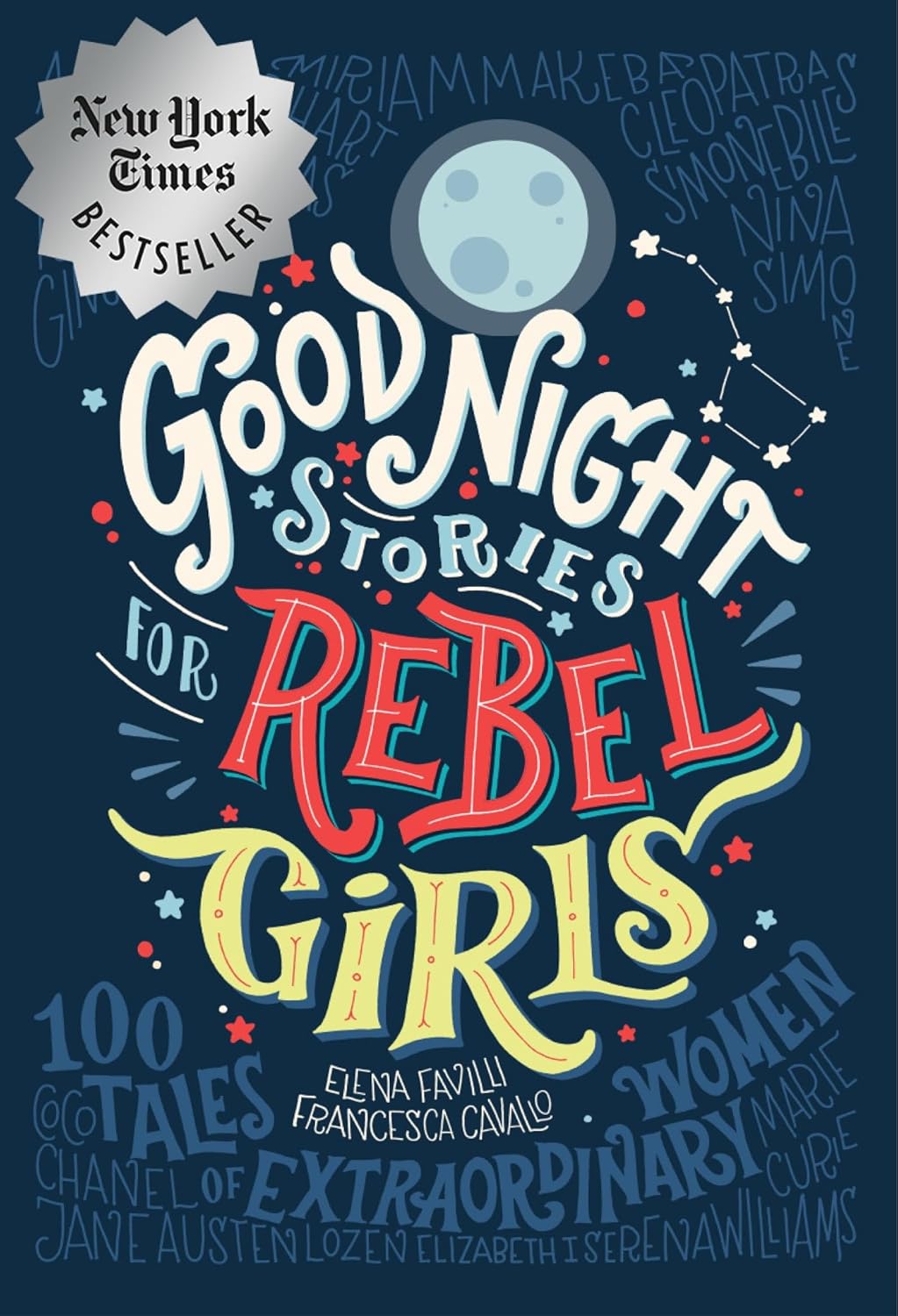 Good Night Stories for Rebel Girls by Elena Favilli and Francesca Cavallo