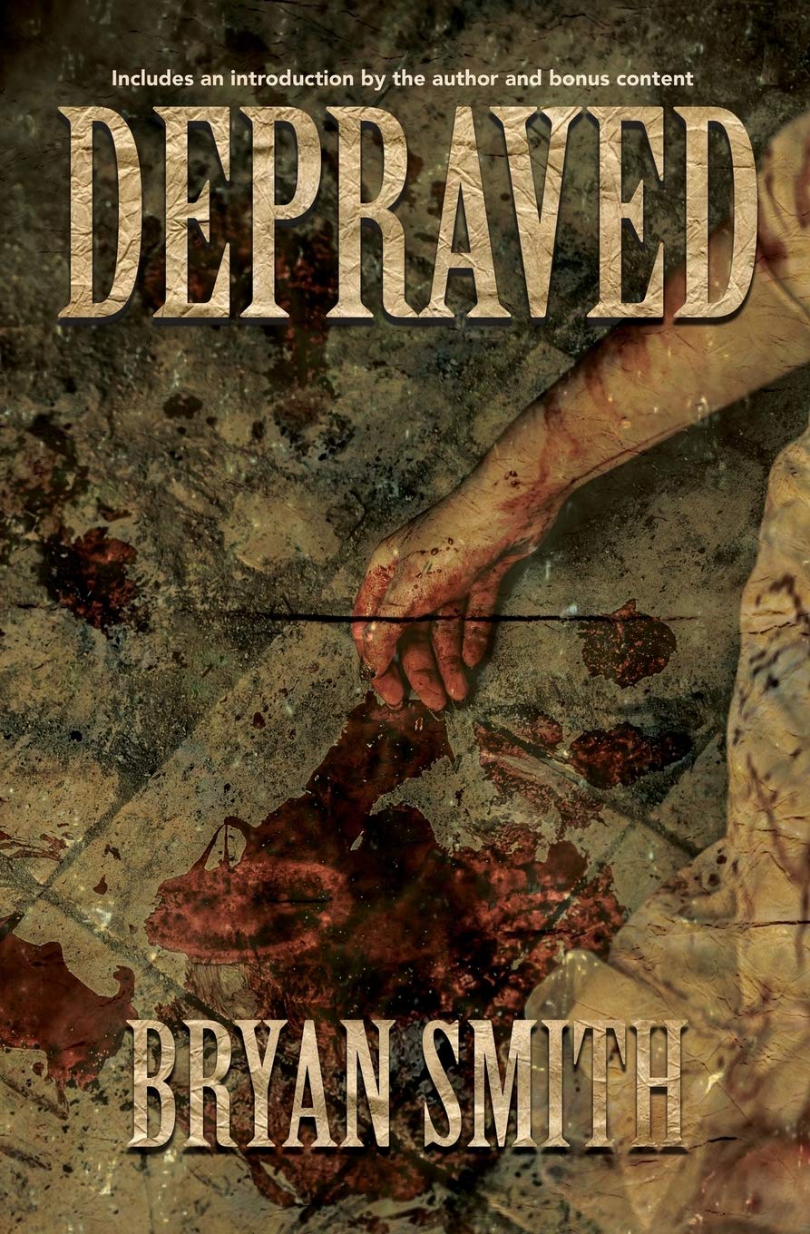 Depraved by Bryan Smith
