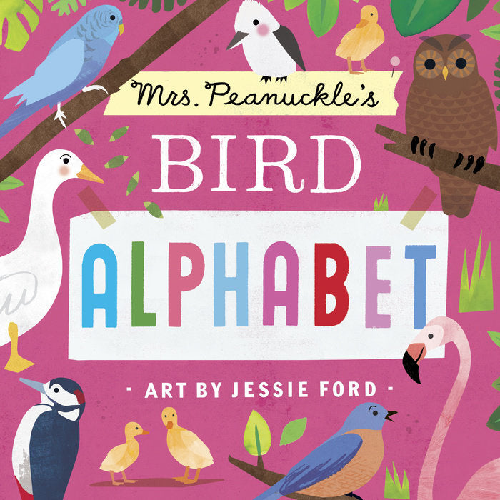 Mrs. Peanuckle’s Bird Alphabet; Art by Jessie Ford
