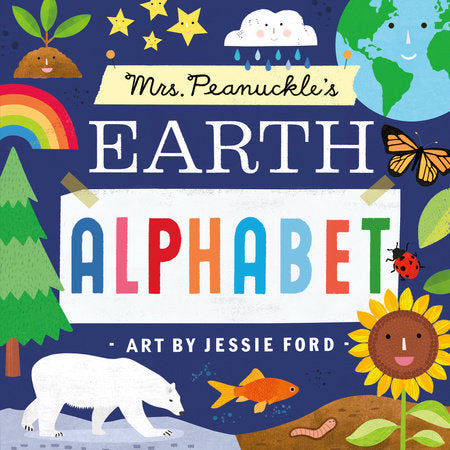 Mrs. Peanuckle’s Earth Alphabet; Art by Jessie Ford