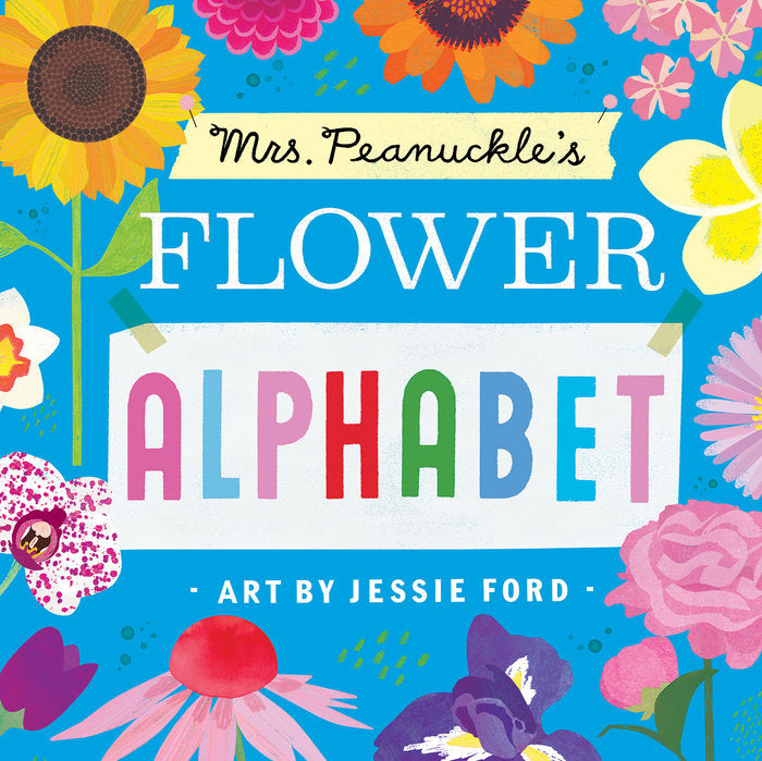 Mrs. Peanuckle’s Flower Alphabet; Art by Jessie Ford