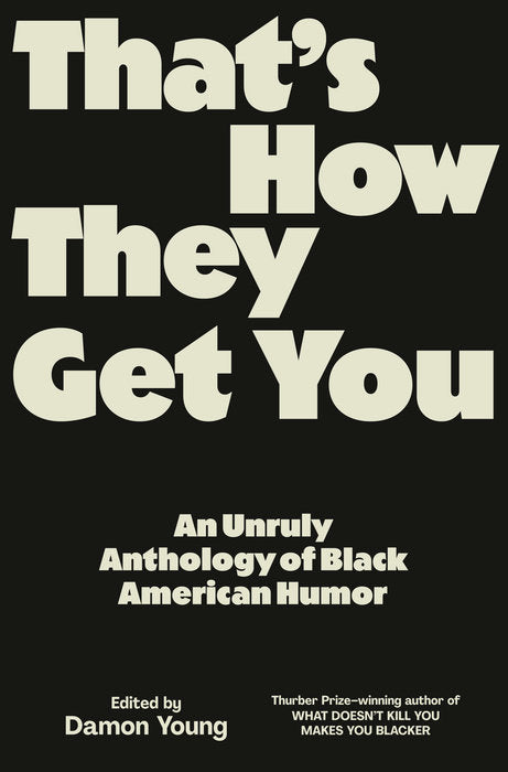 Thats How They Get You; Edited by Damon Young