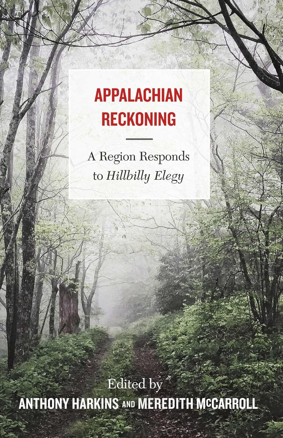 Appalachian Reckoning; Edited by Anthony Harkins and Merideth McCarroll
