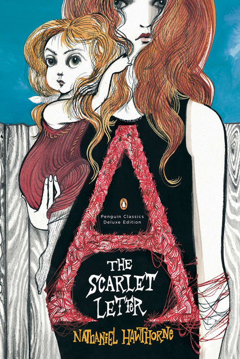 The Scarlet Letter by Nathaniel Hawthorne (Penguin Classics Deluxe Edition)
