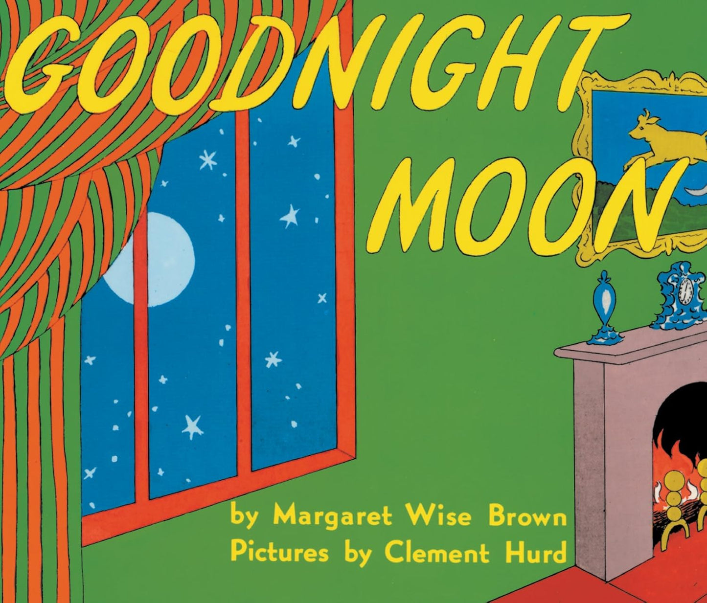 Goodnight Moon by Margaret Wise Brown; Illustrated by Clement Hurd