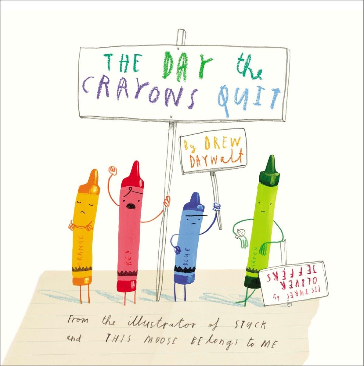The Day the Crayons Quit by Drew Daywalt; Illustrated by Oliver Jeffers
