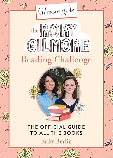 The Rory Gilmore Reading Challenge by Erika Berlin