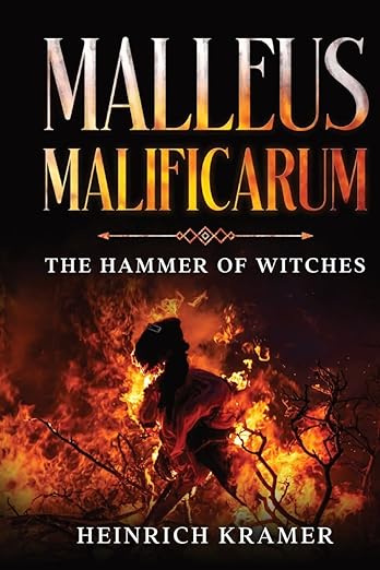 Malleus Malificarum The Hammer of Witches by Heinrich Kramer