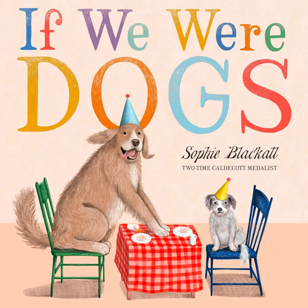 If We Were Dogs by Sophie Blackall