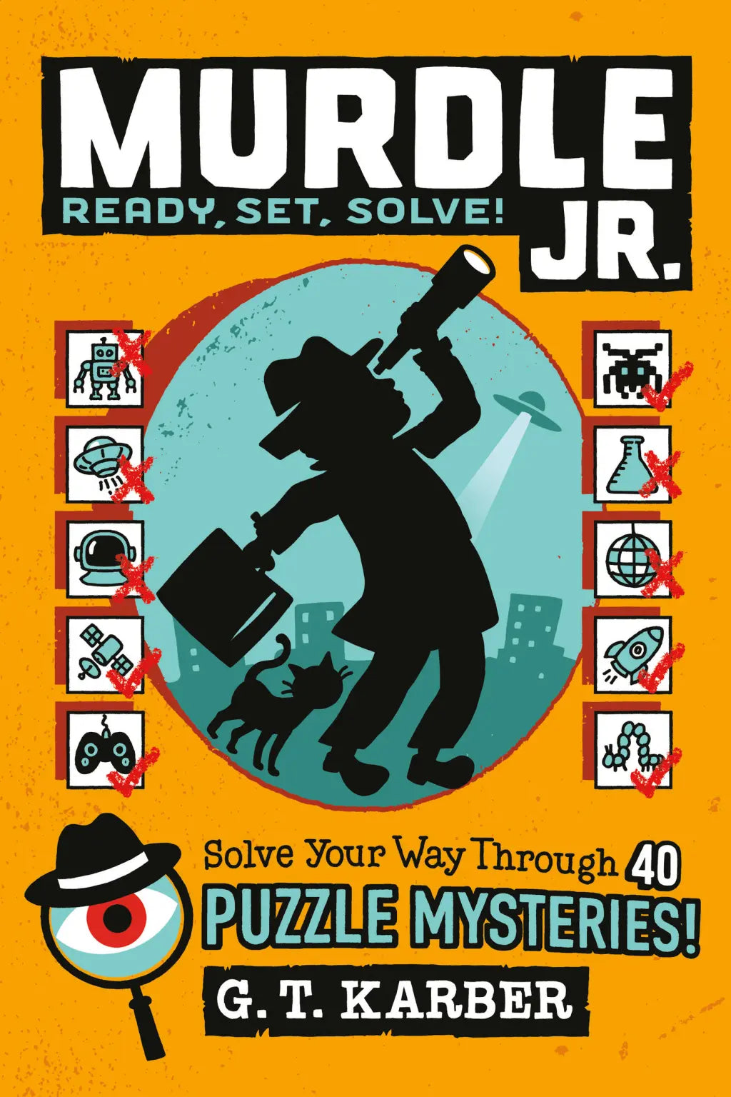 Murdle Jr.: Ready, Set, Solve! By G. T. Karber