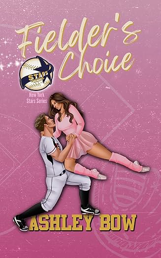 Fielders Choice by Ashley Bow