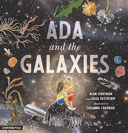 Ada and the Galaxies by Alan Lightman and Olga Pastuchiv; Illustrated by Susanna Chapman