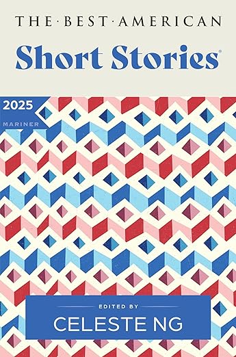 Best American Short Stories 2025; Edited by Celeste Ng