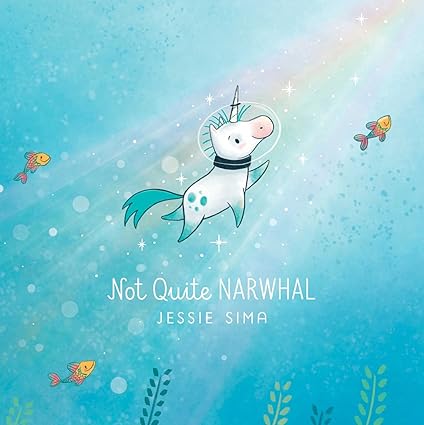 Not Quite Narwal by Jessie Sima