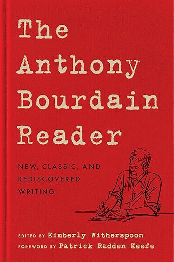 The Anthony Bourdain Reader by Kimberly Witherspoon