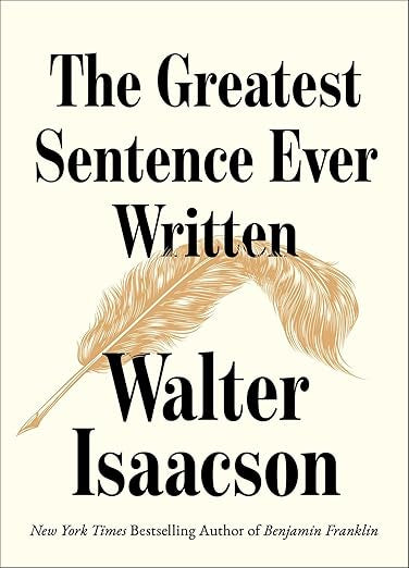 The Greatest Sentence Ever Written by Walter Issacson