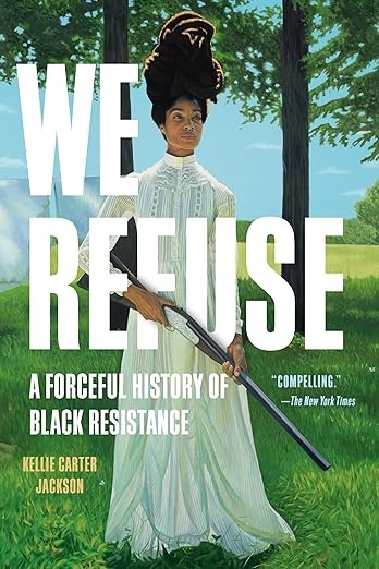 We Refuse by Kellie Carter Jackson