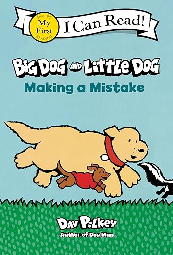 Big Dog and Little Dog Making a Mistake by Dav Pilkey