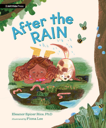 After The Rain by Eleanor Spicer Rice, PhD; Illustrated by Fiona Lee