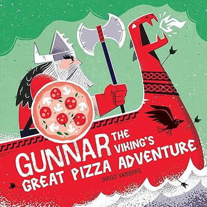 Gunnar The Viking’s Great Pizza Adventure by Diego Vaisberg