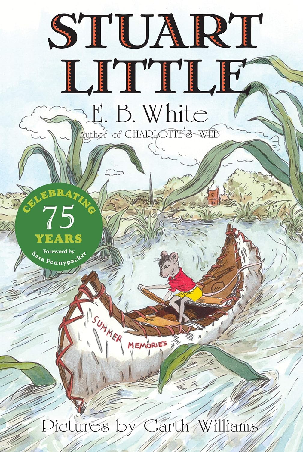 Stuart Little by E.B. White (75th Anniversary Paperback)