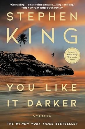 You Like It Darker by Stephen King