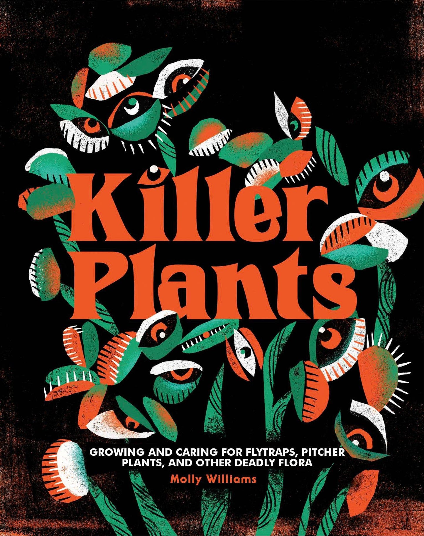 Killer Plants by Molly Williams