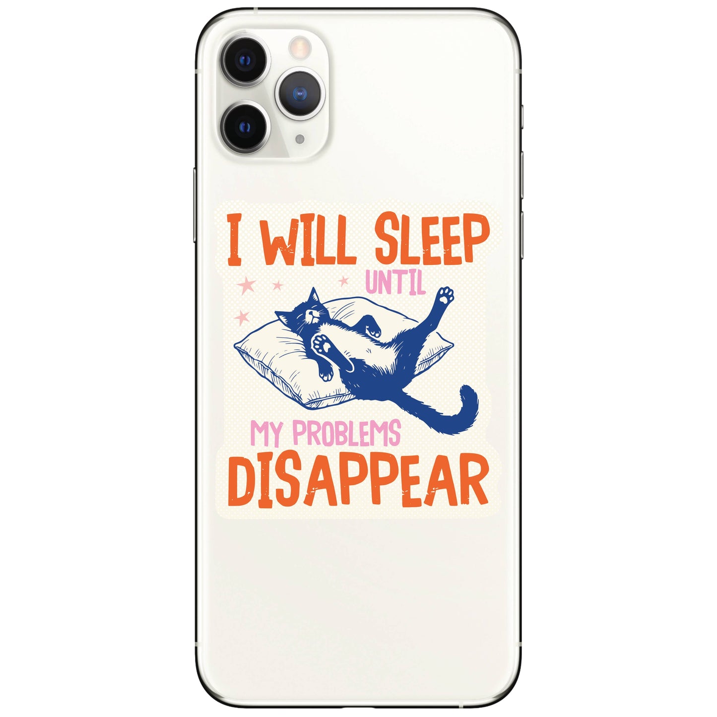I Will Sleep Until My Problems Disappear Vinyl Sticker
