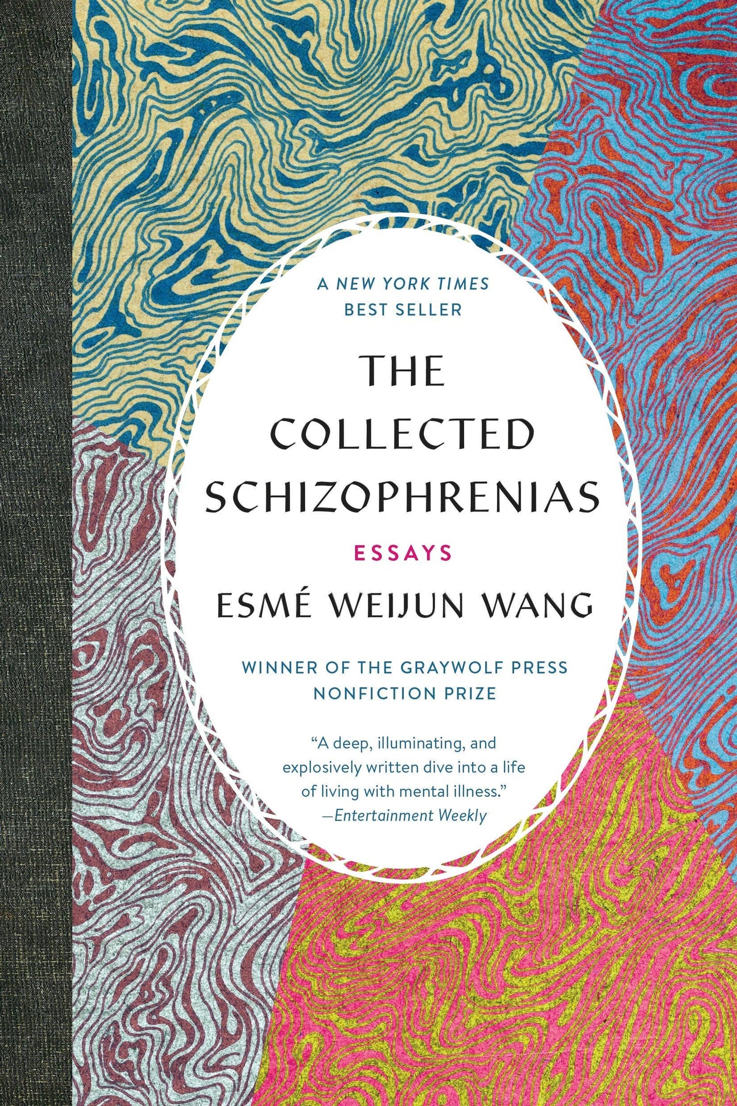 The Collected Schizophrenias: Essays by Esmé Weijun Wang