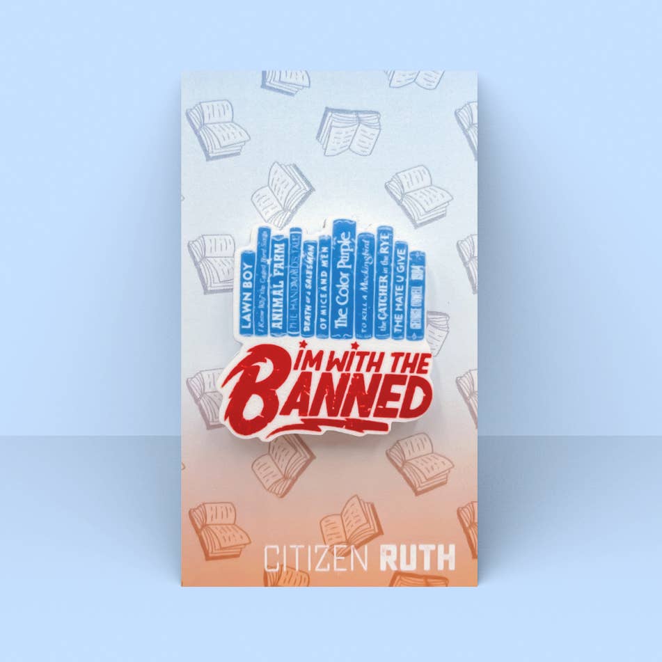 I'm With the Banned Acrylic Pin