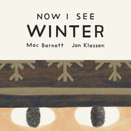 Now I See Winter by Mac Barnet & Jon Klassen