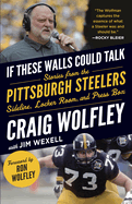 If These Walls Could Talk by Craig Wolfley