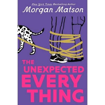 The Unexpected Everything by Morgan Matson