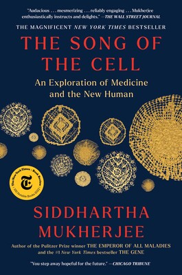 The Song of the Cell by Siddhartha Mukherjee