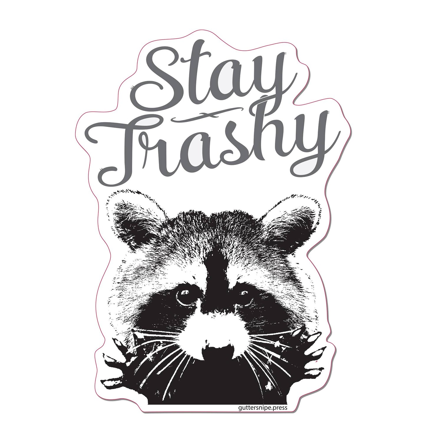 Stay Trashy Raccoon Sticker