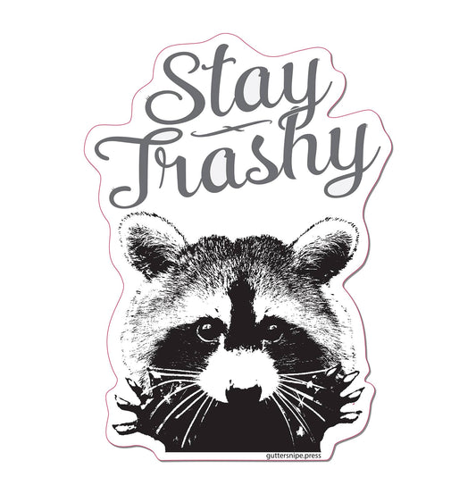 Stay Trashy Raccoon Sticker